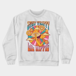 Stay trippy lil hippie cool 70s design Crewneck Sweatshirt